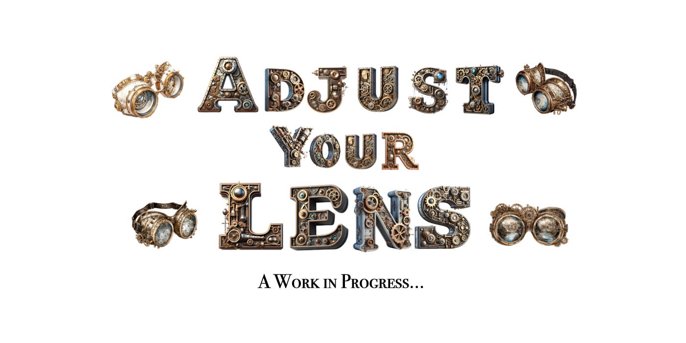Decorative steampunk-inspired book graphic featuring ornate mechanical lettering that reads “Adjust Your Lens,” framed by vintage goggles. The subtitle, “A Work in Progress…,” appears beneath the title on a white background.