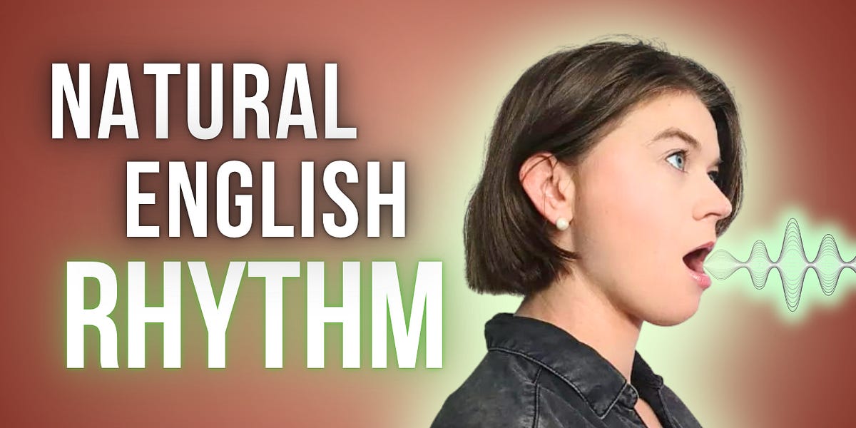 Episode 48: The Rhythm of American English (How Native Speakers Really ...