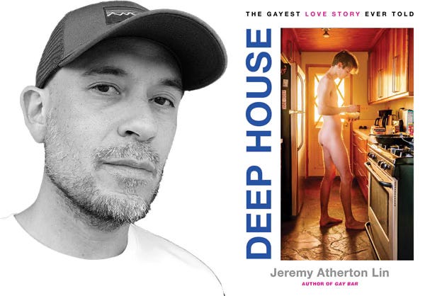 Deep House: The Gayest Love Story Ever Told - Jeremy Atherton Lin