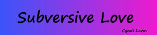 Subversive Love