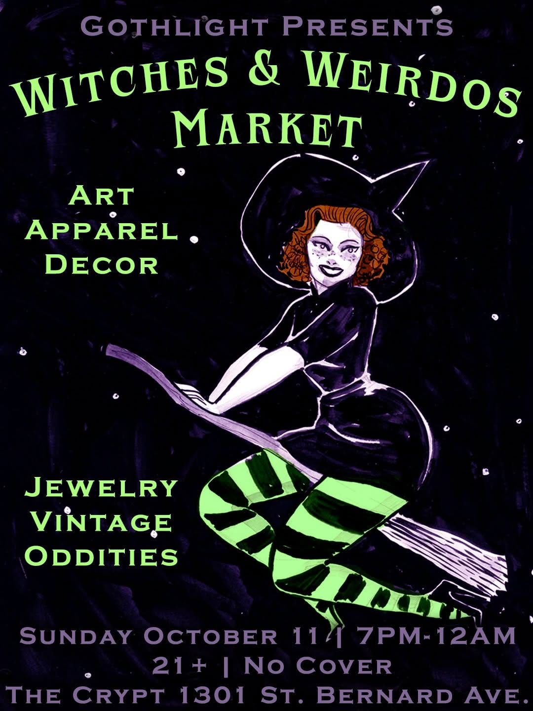 May be an image of text that says 'GOTHLIGHT PRESENTS WITCHES & WEIRDOS MARKET ART APPAREL DECOR JEWELRY VINTAGE ODDITIES SUNDAY 11/ 7PM- 7PM-12AM 2AM 21+1 No COVER THE CRYPT 1301 ST. BERNARD AVE.'