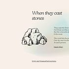 Poem: When They Cast Stones