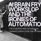 AI Brain Fry, Workslop and the Ironies of Automation
