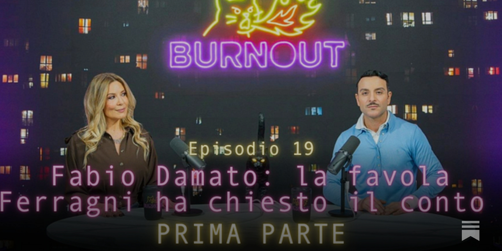 Burnout ep.19 - Fabio Damato: la favola Ferragni ha chiesto il conto - Prima del Pandoro Gate - PARTE 1