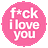 f*ck i love you