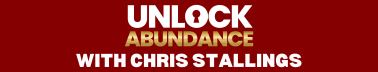 Unlock Abundance with Chris Stallings