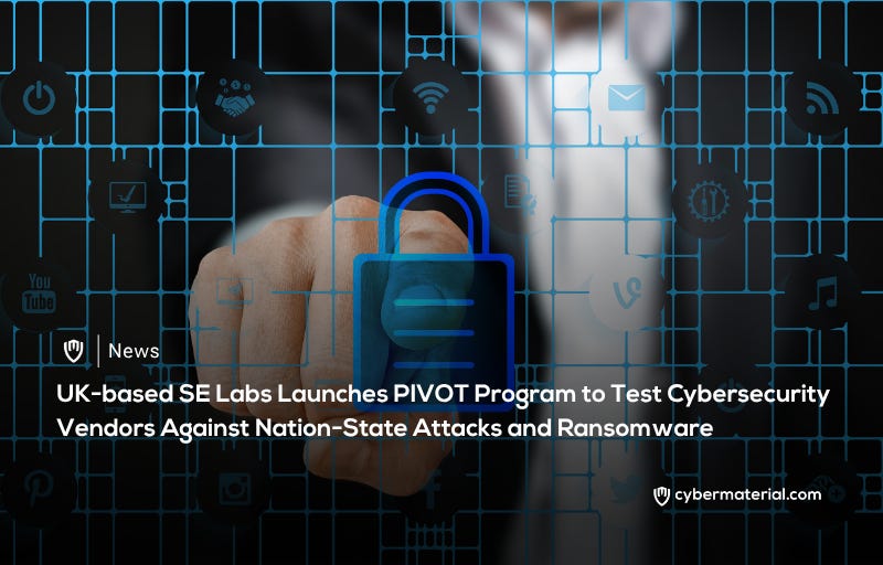 SE Labs Introduces PIVOT Testing Program for Cybersecurity Vendors
