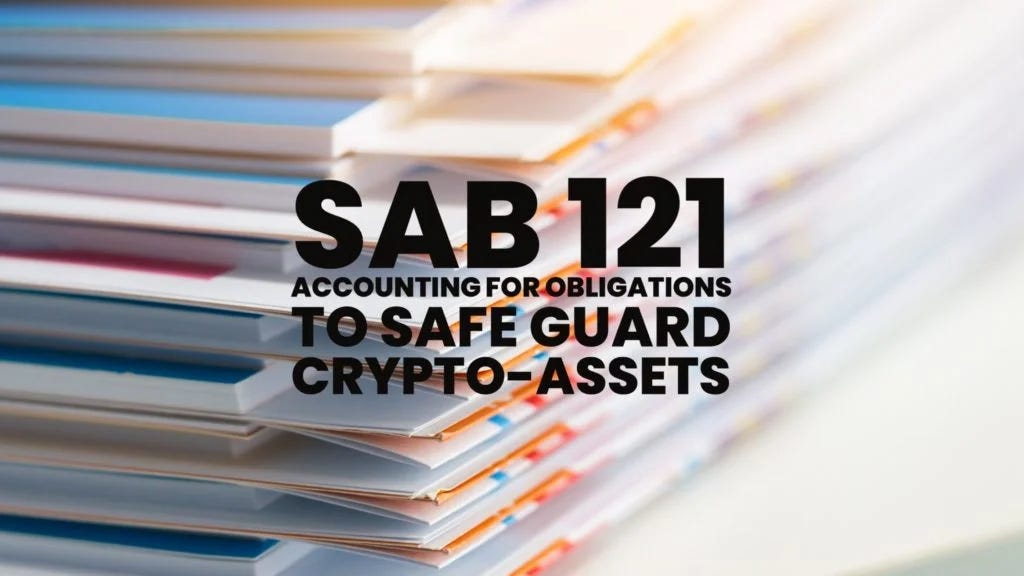 U.S. SEC Reaffirms Commitment to SAB 121, Limiting Crypto Custody for  Financial Firms