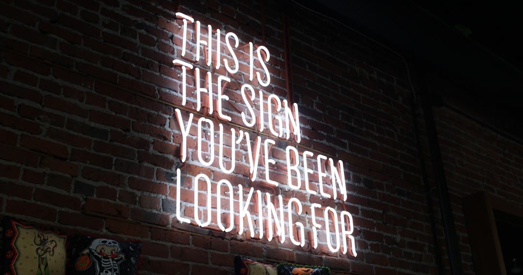 This is the sign you've been looking for neon signage This is the sign you've been looking for neon signage