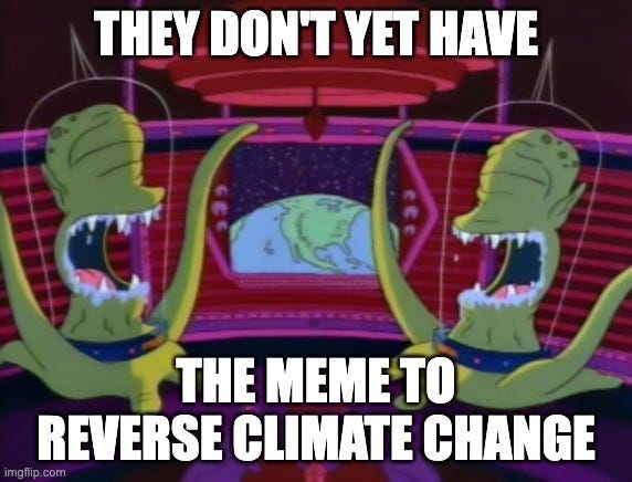 Kang and Kodos from The Simpsons laughing, captioned "They don't yet have the meme to reverse climate change."