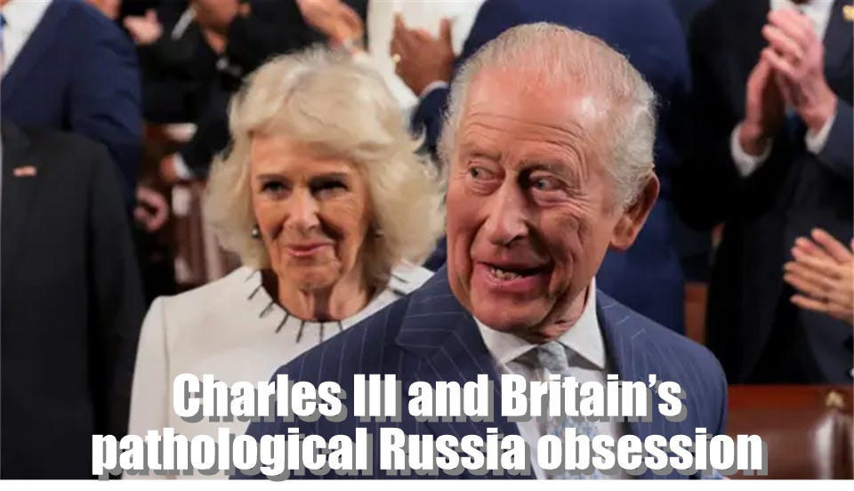 Charles III and Britain's pathological obsession with Russia
