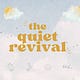 the quiet revival