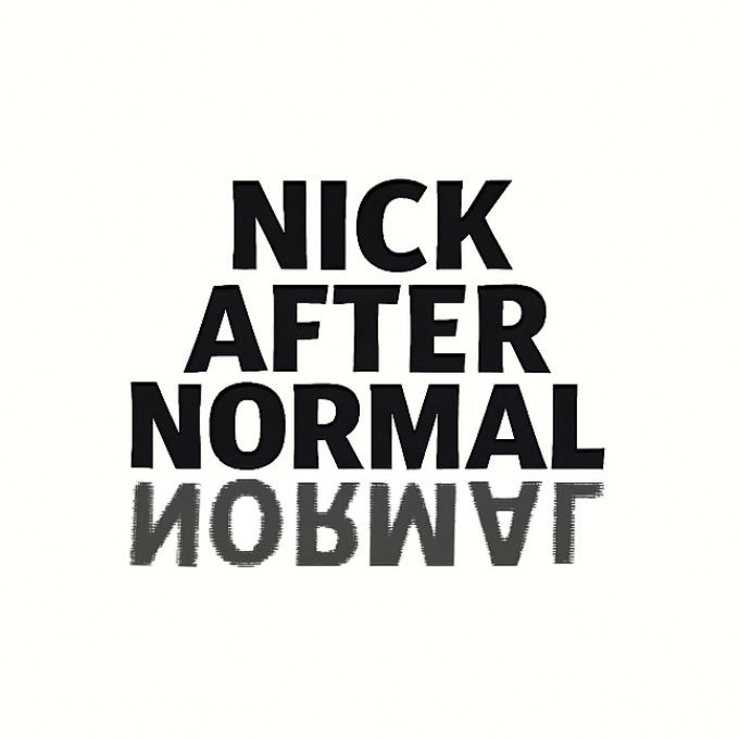 NICK AFTER NORMAL