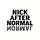 NICK AFTER NORMAL
