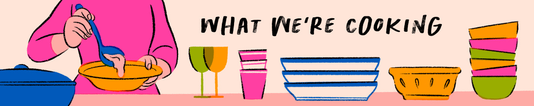 What we're cooking