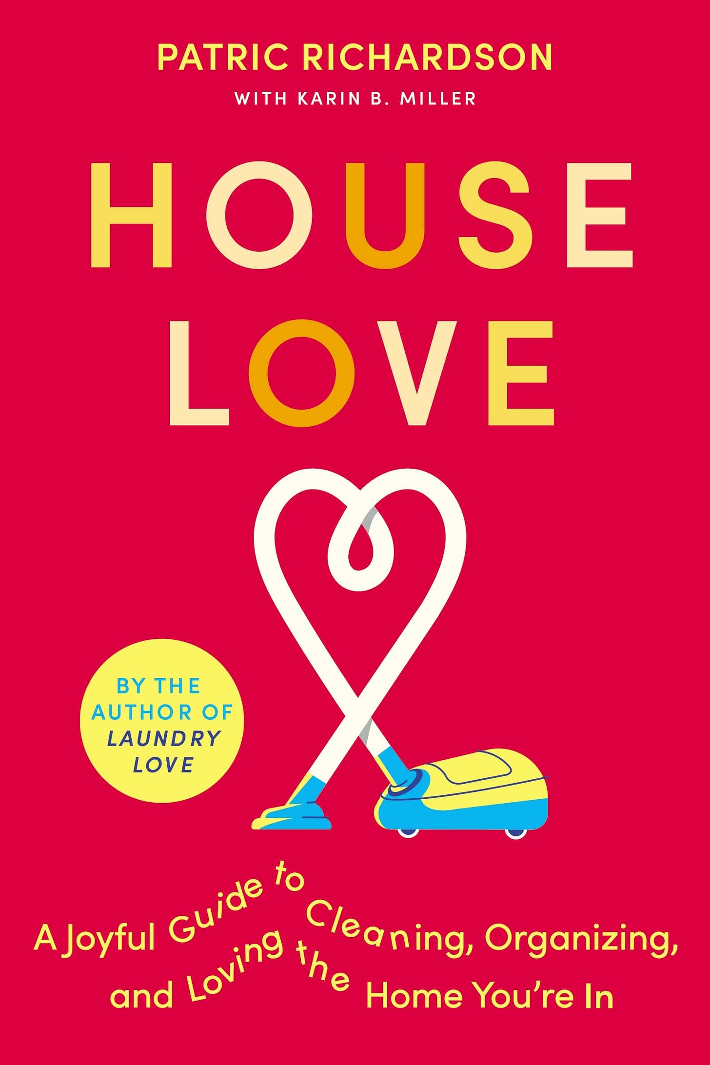 House Love: A Joyful Guide to Cleaning, Organizing, and Loving the Home You're in [Book]