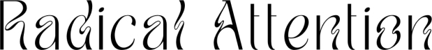 Radical Attention