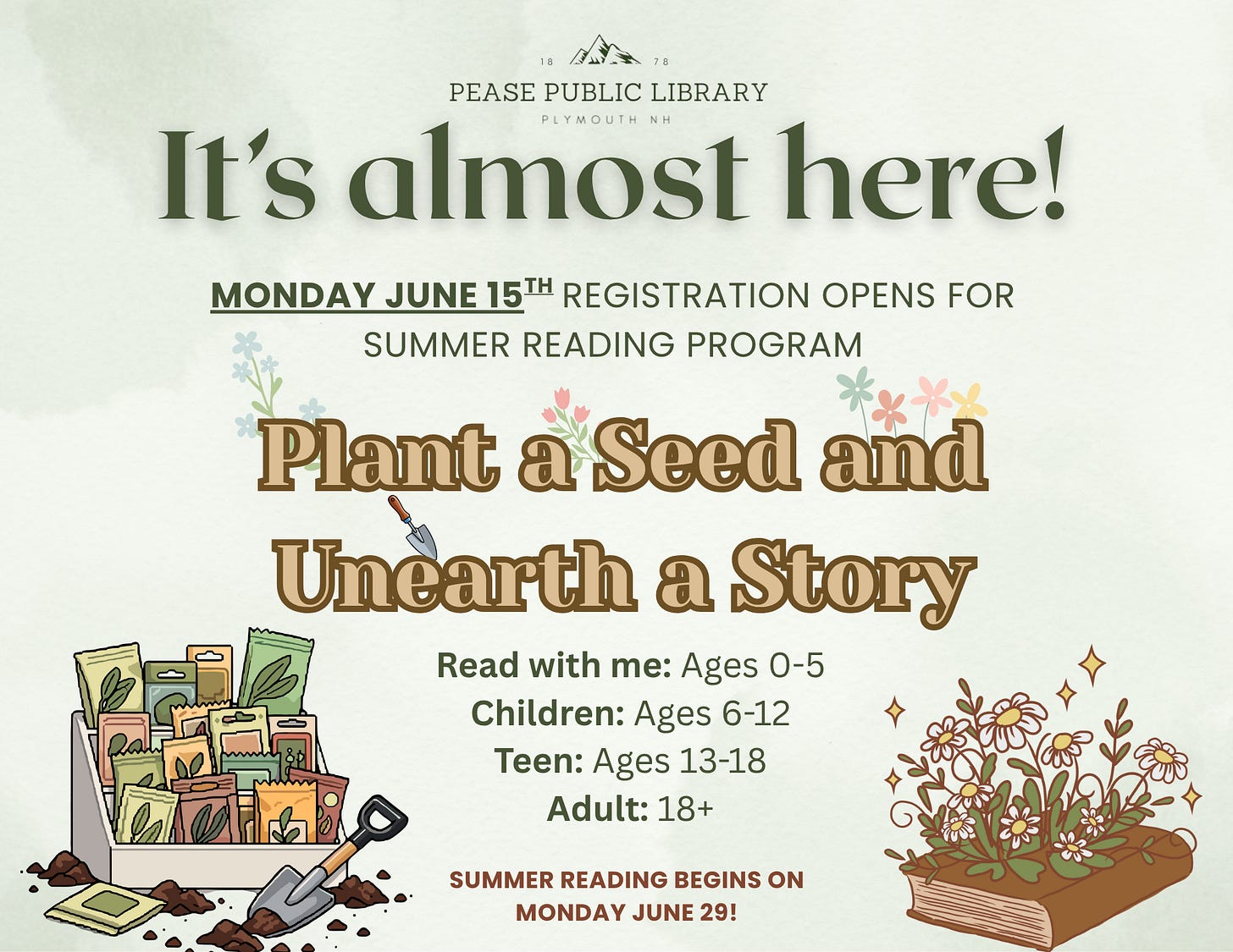 It’s Almost Here! Monday, June 15th Registration Opens For Summer Reading Program. Plant a Seed and Unearth a Story. Read With Me: Ages: 0-5, Children: Ages 6-12, Teen: Ages 13-18, & Adult: 18+. It’s Almost Here! Monday, June 15th Registration Opens For Summer Reading Program. Plant a Seed and Unearth a Story. Read With Me: Ages: 0-5, Children: Ages 6-12, Teen: Ages 13-18, & Adult: 18+.