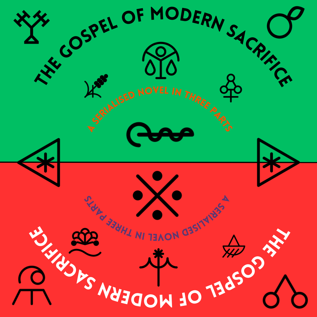 The Gospel of Modern Sacrifice - A Serialized Novel