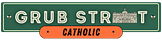 Grub Street Catholic