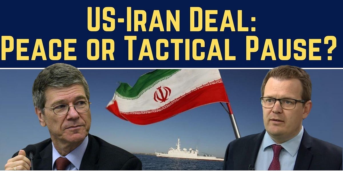 Jeffrey Sachs: US-Iran Deal Reached - Peace or Tactical Pause?