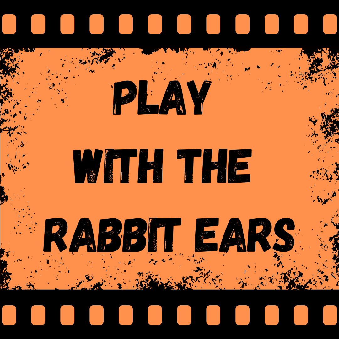 PLAY WITH THE RABBIT EARS