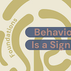 Behavior Is a Signal