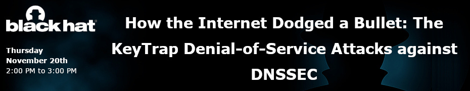 How the Internet Dodged a Bullet: The KeyTrap Denial-of-Service Attacks against DNSSEC (Nov. 11th)