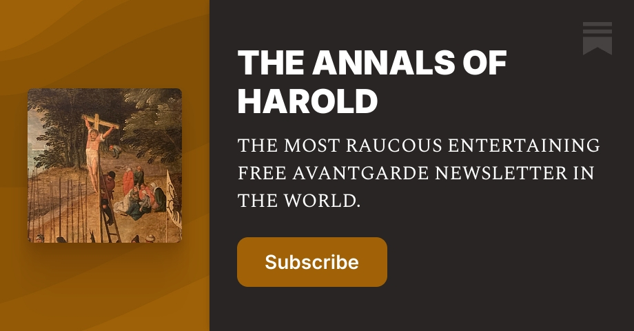 THE ANNALS OF HAROLD | Substack