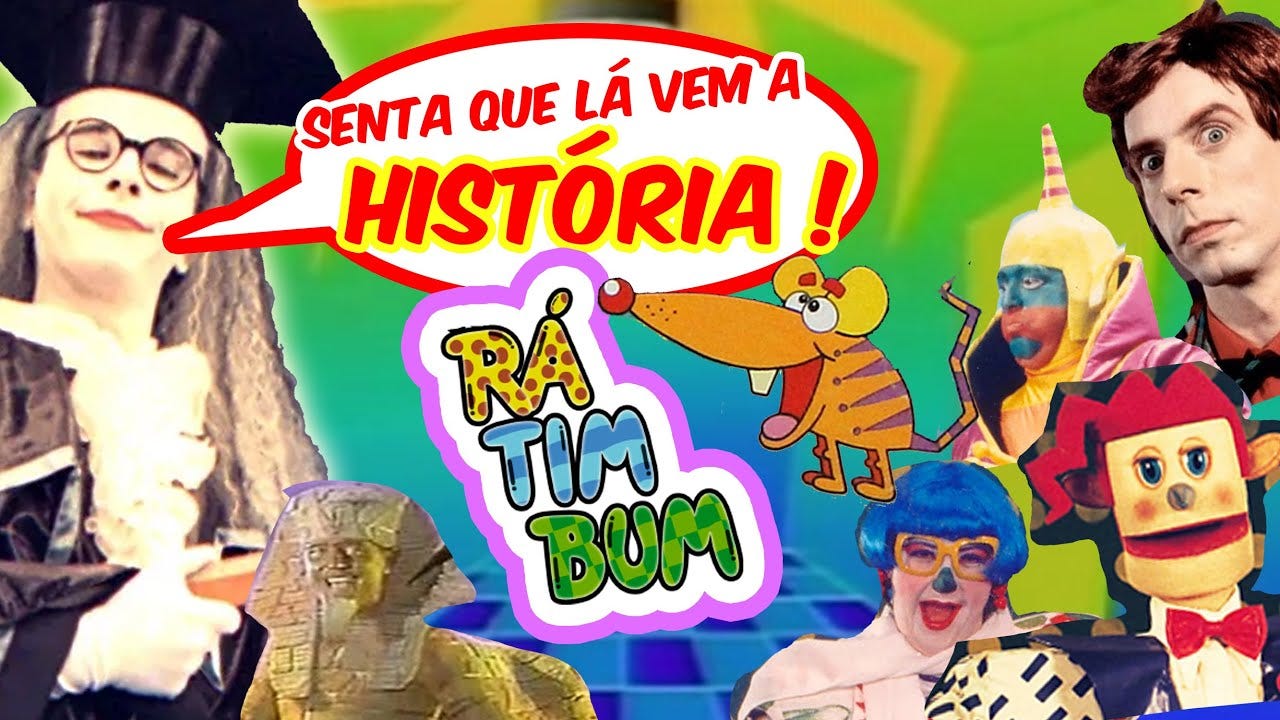 RÁ-TIM-BUM : SENTA QUE LÁ VEM A HISTÓRIA RÁ-TIM-BUM : SENTA QUE LÁ VEM A HISTÓRIA