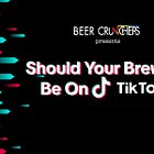 Should Your Brewery Be on TikTok?