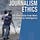Journalism Ethics Today