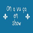 On a vu ça en show's avatar