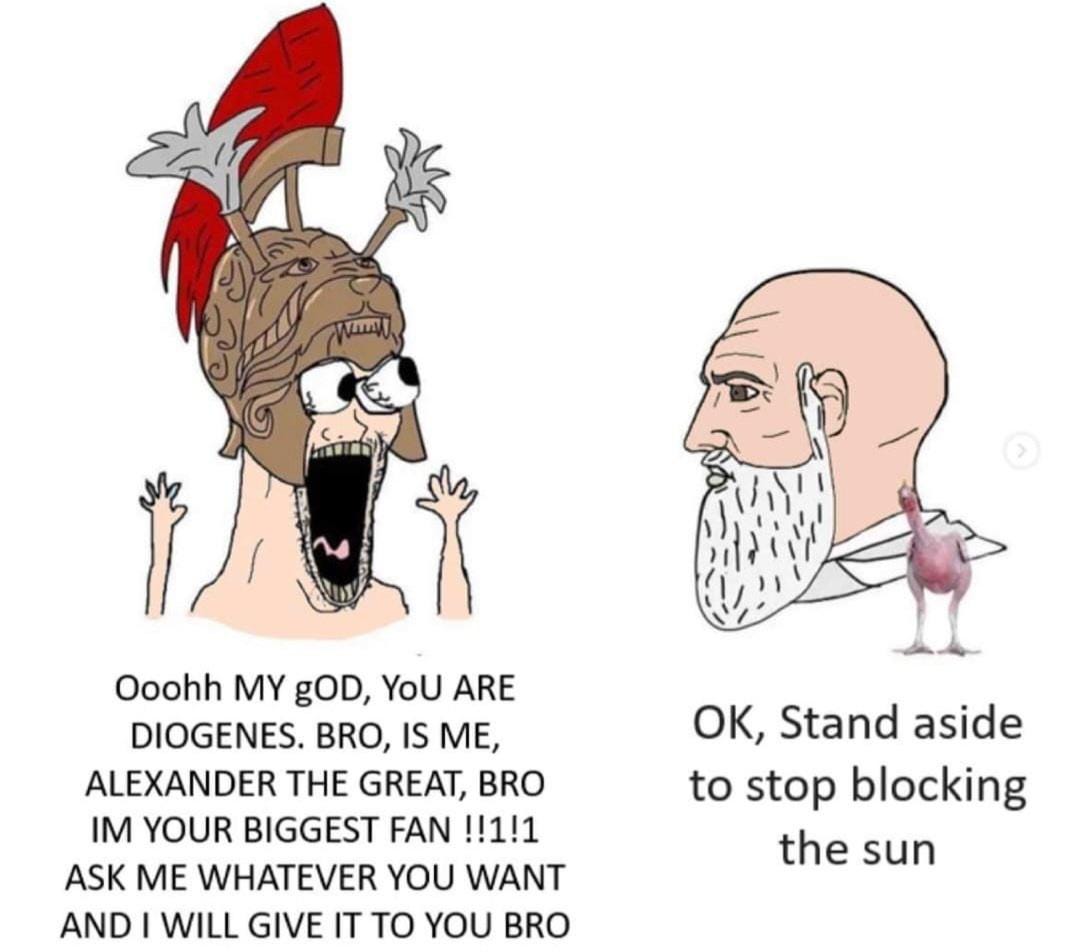 Soy Alexander and the Chad Diogenes and some other guy with Diogenes :  r/PhilosophyMemes