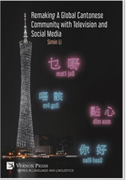 Simin Li | Remaking a Global Cantonese Community with Television and Social Media