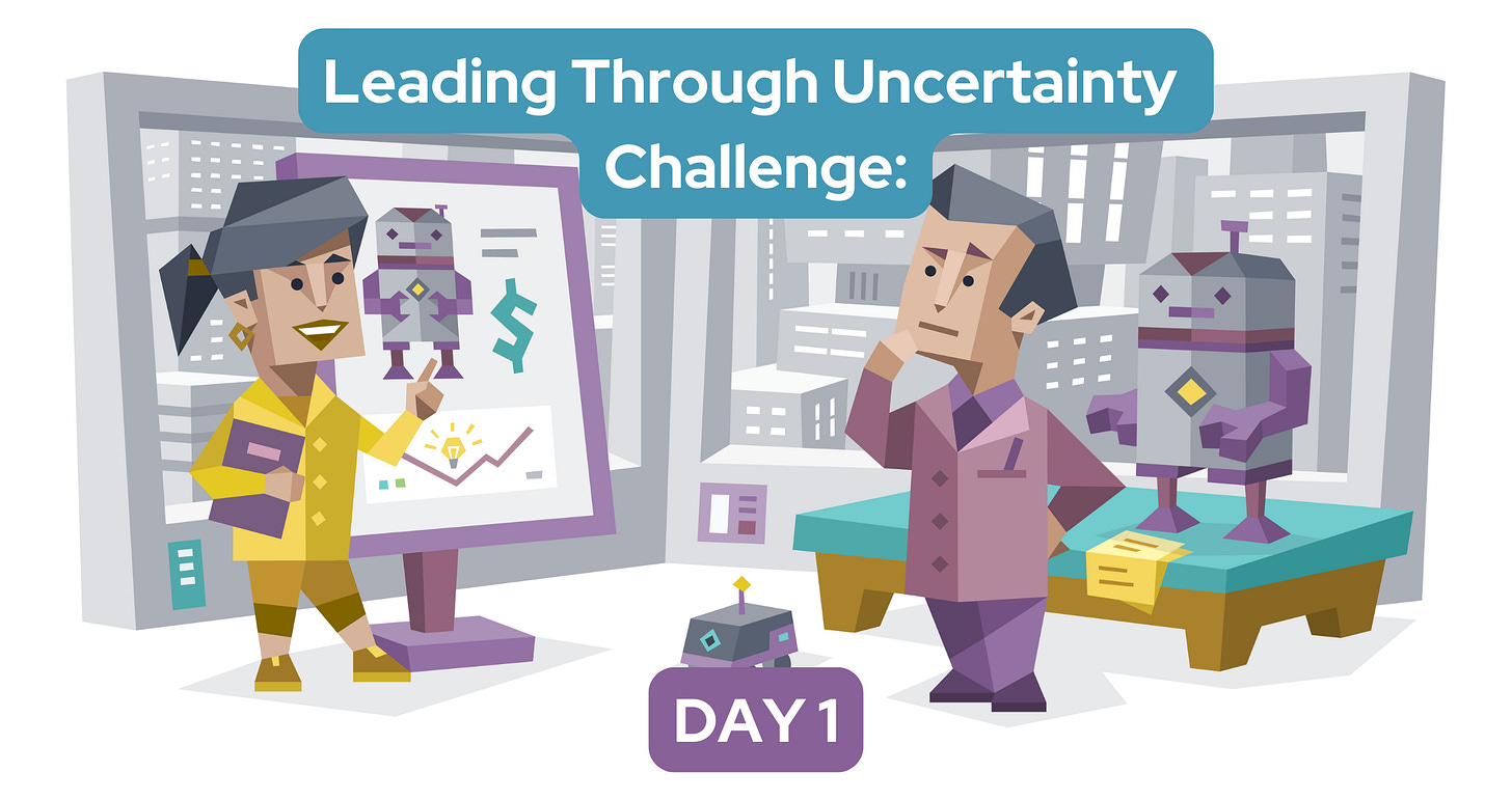 A woman presents designs for a robot on a large screen, while a man stands nearby beside a prototype of the robot, deep in thought. Text reads: Leading Through Uncertainty Challenge: Day 1.