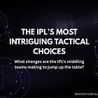 ANALYSIS: The most intriguing tactical choices from IPL Week 1