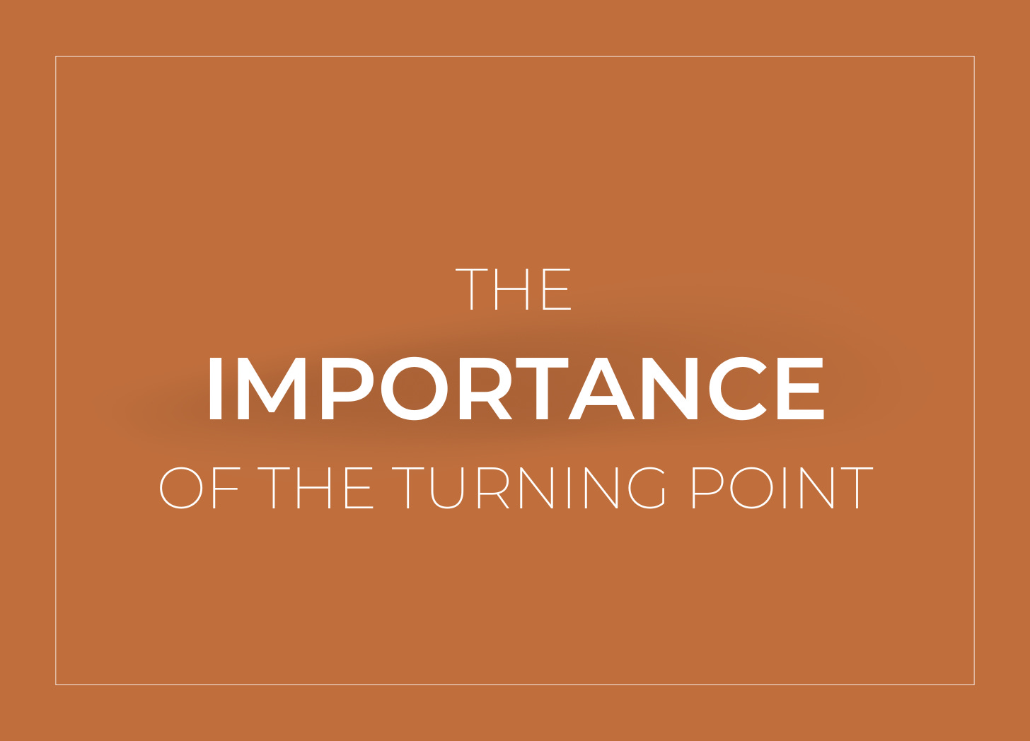 The Importance of the Turning Point