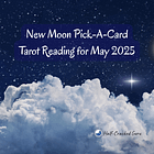 New Moon Pick-a-Card Tarot Reading for May 2025