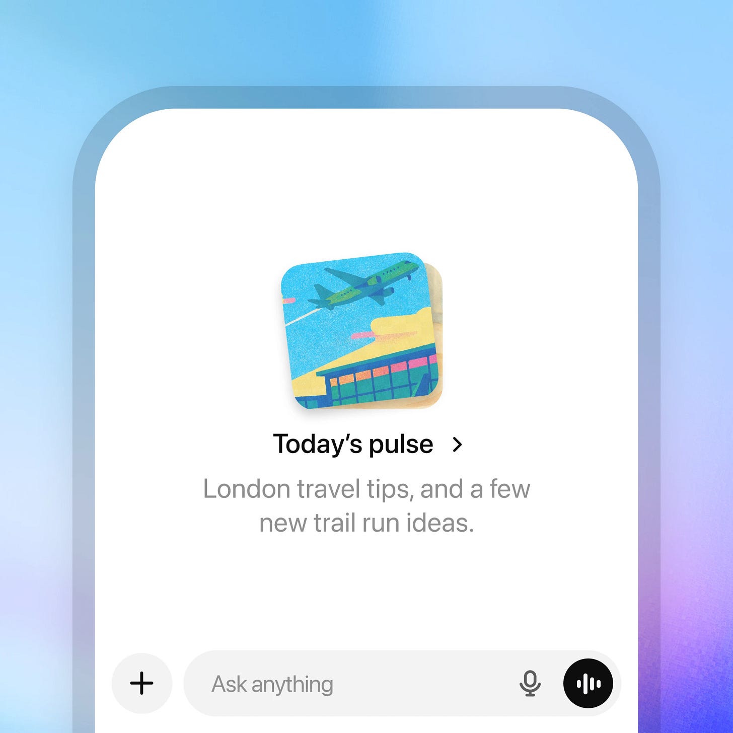 App interface showing a small square illustration of a green airplane flying above a colorful building against a blue sky. Below, the text reads: ‘Today’s pulse. London travel tips, and a few new trail run ideas.’