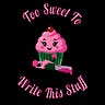 Too Sweet to Write This Stuff