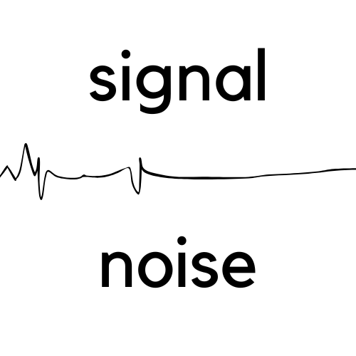 Signal or Noise