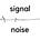 Signal or Noise