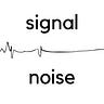 Signal or Noise