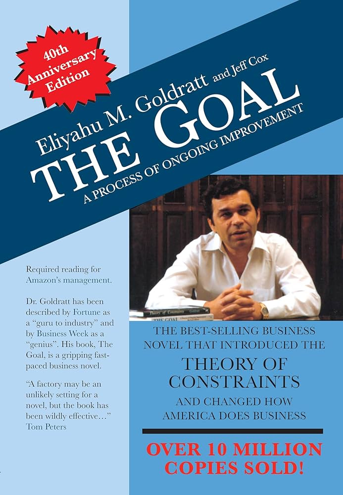 Amazon.com: The Goal: 40th Anniversary Edition: A Process of Ongoing  Improvement: 9780884271956: Goldratt, Eliyahu M, Cox, Jeff: Books
