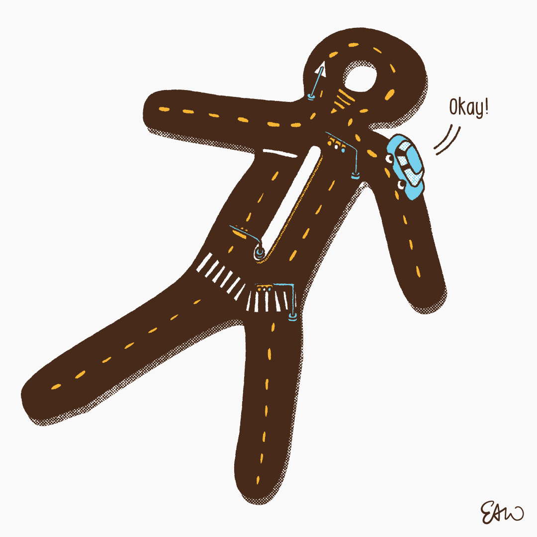 The final panel in a two panel cartoon. I birds eye view of an eleborate road system that resembles a human figure or a ginger bread man cookie. There is a tiny car on the shoulder of the human figure made out of roads. The car matches the description of the vehicle in the first panel. The speech bubble says Okay.