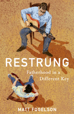 Restrung: Fatherhood in a Different Key by Matt Fogelson  | Fine Tuning