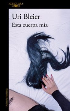 ESTA CUERPA MÍA de | Casa del Libro