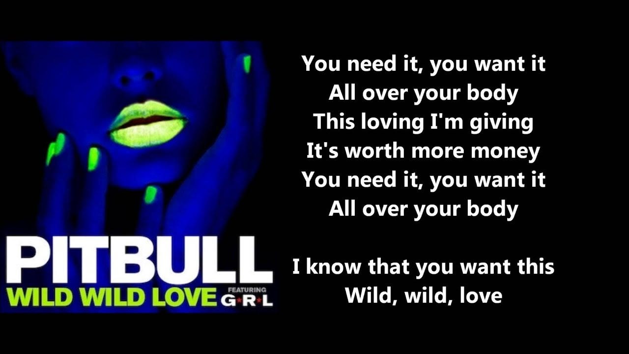 Pitbull - 'Wild Wild Love' (Official) Lyrics ft. G.R.L.