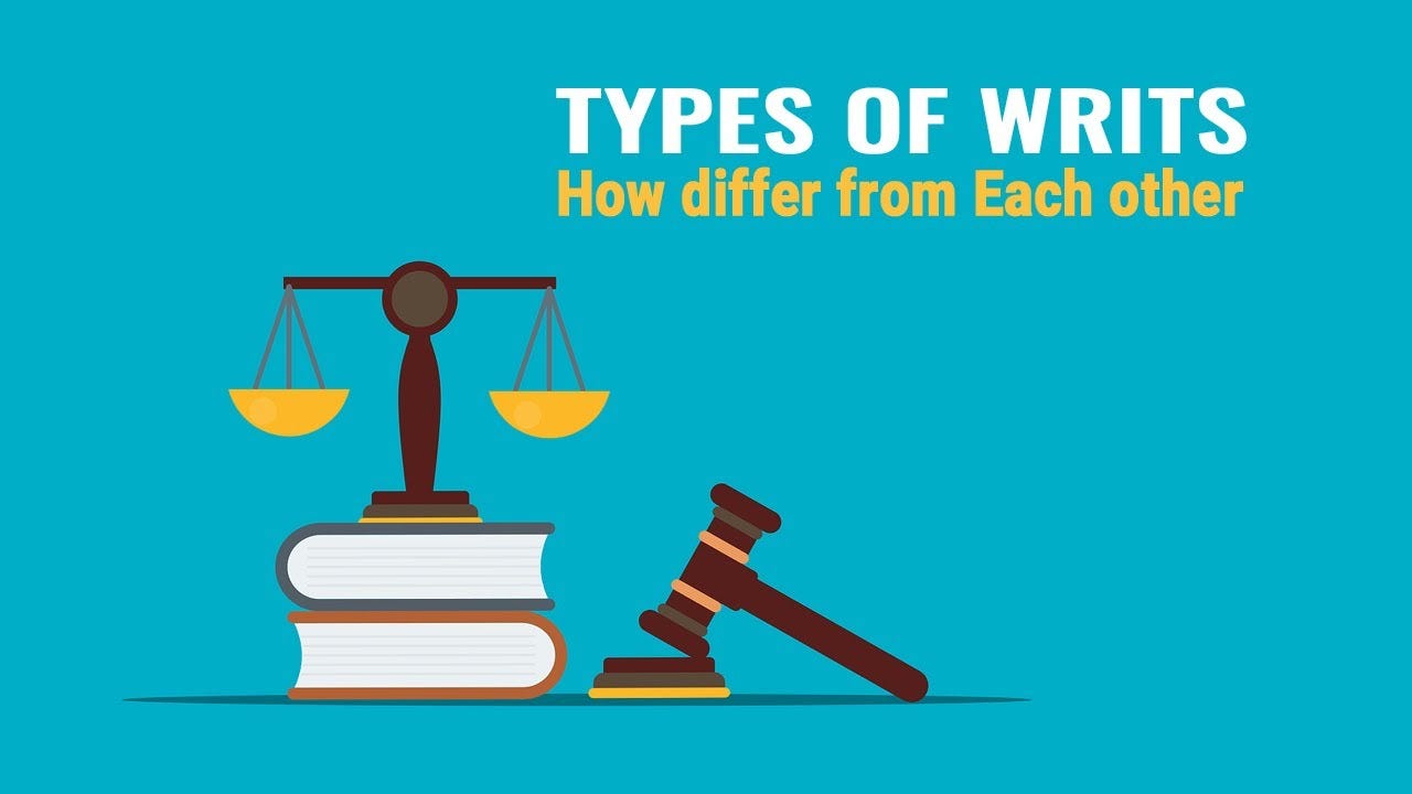 Different Types of Writs and How differ from each other
